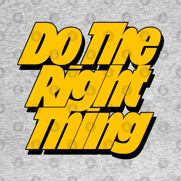 Do The Right Thing by DankFutura